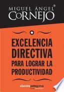 libro Excelencia Directiva Para Lograr La Productividad