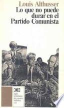 libro Lo Que No Puede Durar En El Partido Comunista