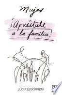 libro Mujer, ¡apuéstale A La Familia!