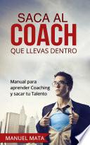 libro Saca Al Coach Que Llevas Dentro