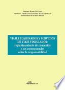 libro Viajes Combinados Y Servicios De Viaje Vinculados: Replanteamiento De Conceptos Y Sus Consecuencias Sobre La Responsabilidad.