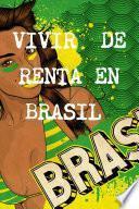 libro Vivir De Renta A 40 AÃos En Brasil