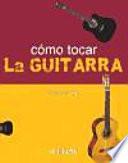 libro Cómo Tocar La Guitarra