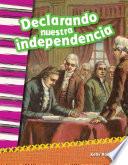 libro Declarando Nuestra Independencia (declaring Our Independence)