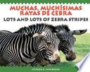 libro Muchas, Muchisimas Rayas De Cebra/lots And Lots Of Zebra Stripes