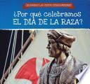 libro ¿por Qué Celebramos El Día De La Raza? (why Do We Celebrate Columbus Day?)