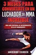 libro 3 Meses Para Convertirte En Un Luchador De Mma Increible