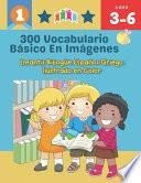 libro 300 Vocabulario Básico En Imágenes. Infantil Bilingüe Español-griego Ilustrado En Color