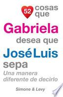 libro 52 Cosas Que Gabriela Desea Que José Luis Sepa