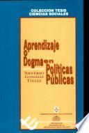 libro Aprendizaje O Dogma En Políticas Públicas