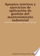 libro Apuntes Teóricos Y Ejercicios De Aplicación De Gestión Del Mantenimiento Industrial  Integración Con Calidad Y Riesgos Laborales
