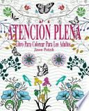libro Atencion Plena Libro Para Colorear Para Los Adultos