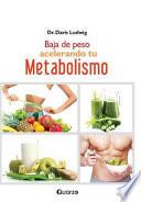 libro Baja De Peso Acelerando Tu Metabolismo