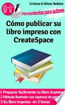 libro Cómo Publicar Su Libro Impreso Con Createspace