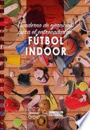 libro Cuaderno De Ejercicios Para El Entrenador De Ftbol Indoor