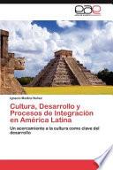 libro Cultura, Desarrollo Y Procesos De Integración En América Latin