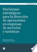libro Decisiones Estratégicas Para La Dirección De Operaciones En Empresas De Servicios Y Turísticas