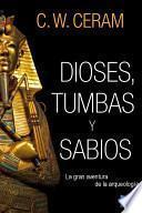 Descargar el libro libro Dioses, Tumbas Y Sabios libro Dioses, Tumbas Y Sabios