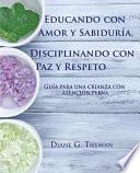 libro Educando Con Amor Y Sabiduría, Disciplinando Con Paz Y Respeto