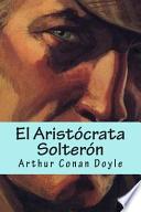 libro El Aristocrata Solteron