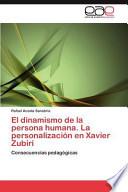libro El Dinamismo De La Persona Humana La Personalización En Xavier Zubiri