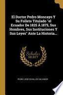 libro El Doctor Pedro Moncayo Y Su Folleto Titulado El Ecuador De 1825 Á 1875, Sus Hombres, Sus Instituciones Y Sus Leyes Ante La Historia...