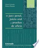 libro El Juez Penal, Juicio Oral Y Pruebas De Oficio