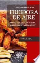 libro El Libro De Cocina Completo De La Freidora De Aire (power Xl Air Fryer Cookbook Spanish Version)