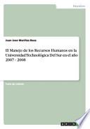 libro El Manejo De Los Recursos Humanos En La Universidad Technológica Del Sur En El Año 2007   2008
