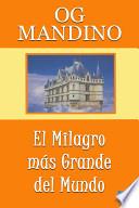 Descargar el libro libro El Milagro Más Grande Del Mundo libro El Milagro Más Grande Del Mundo
