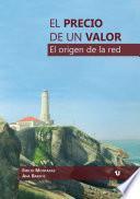 libro El Precio De Un Valor: El Origen De La Red