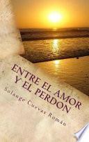 libro Entre El Amor Y El Perdon