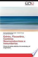libro Estrés, Fluoxetina, Cambios Neuroendocrinos E Inmunitarios