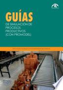 libro Guías De Simulación De Procesos Productivos (con Promodel)