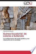 libro Guinea Ecuatorial: De Colonia A Sultanato