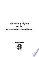 libro Historia Y Lógica En La Economía Colombiana