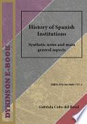 libro History Of Spanish Institutions. Synthetic Notes And Main General Aspects