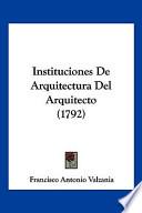 libro Instituciones De Arquitectura Del Arquitecto (1792)