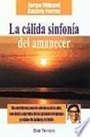 libro La Cálida Sinfonía Del Amanecer. Vía Multiforme Para La Sabiduría De La Vida, Con Textos Sagrados De Las Grandes Religiones