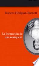 libro La Formacion De Una Marquesa