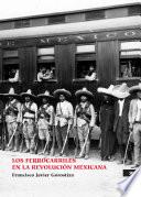 libro Los Ferrocarriles En La Revolución Mexicana