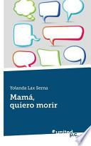 libro Mama, Quiero Morir