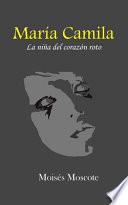 libro María Camila, La Niña Del Corazón Roto