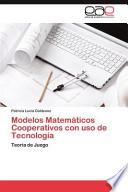 libro Modelos Matemáticos Cooperativos Con Uso De Tecnología