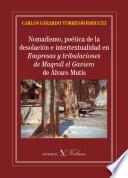 libro Nomadismo, Poética De La Desolación E Intertextualidad En Empresas Y Tribulaciones De Maqroll El Gaviero De Álvaro Mutis