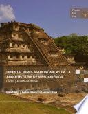 libro Orientaciones Astronómicas En La Arquitectura De Mesoamérica: Oaxaca Y El Golfo De México
