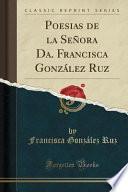 libro Poesias De La Señora Da. Francisca González Ruz (classic Reprint)