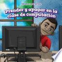 libro Prender Y Apagar En La Clase De Computacin (on And Off In Computer Lab)