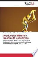 libro Producción Minera Y Desarrollo Económico