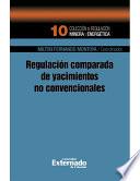 libro Regulación Comparada De Yacimientos No Convencionales